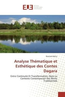Analyse Thématique et Esthétique des Contes Dagara : Entre Continuité Et Transformation, Dans Le Contexte Contemporain Des Récits Traditionnels