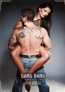 Gang bang : Recueil d'histoires érotiques sexy en francais