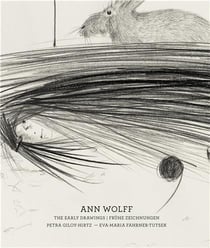 Ann Wolff: the early drawings : fruhe zeichnungen (1981-1988)