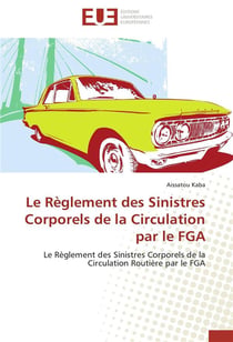 Le reglement des sinistres corporels de la circulation par le fga