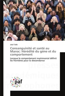 Consanguinite et sante au maroc: heredite du gene et du comportement