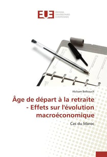 Age de depart a la retraite - effets sur l'evolution macroeconomique