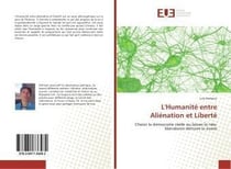 L'humanite entre alienation et liberte