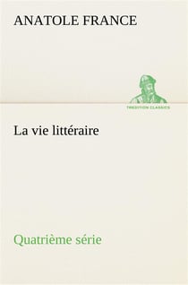 La vie litteraire quatrieme serie