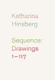 Katharina Hinsberg - séquence : drawings 1-117