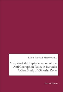 Analysis of the implementation of the anti corruption policy in burundi: a case study of gihosha zon
