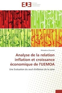 Analyse de la relation inflation et croissance économique de l'UEMOA - une évaluation du seuil d'inflation de la zone