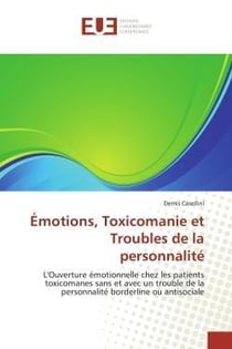 Emotions, toxicomanie et troubles de la personnalite
