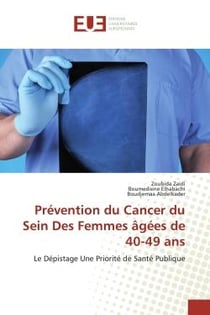 Prévention du Cancer du Sein Des Femmes âgées de 40-49 ans : Le Dépistage Une Priorité de Santé Publique