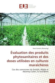 Evaluation des produits phytosanitaires et des doses utilisees en cultures maraîcheres : Cas des communes de Ouidah, Allada et Abomey-Calavi, le Sud-BENIN