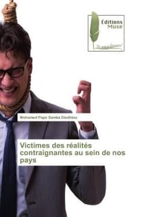 Victimes des réalités contraignantes au sein de nos pays