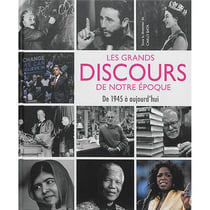Les grands discours de notre époque - de 1945 à nos jours