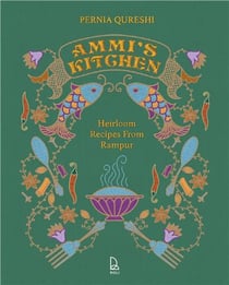 Ammi's Kitchen : Heirloom Recipes From Rampur