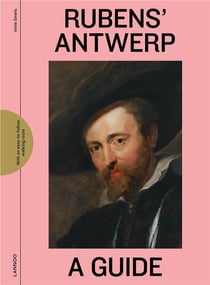 Rubens' antwerp : a guide