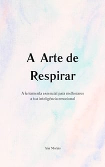 A Arte de Respirar : Segunda Edição