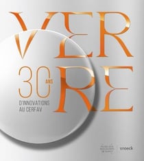 Verre : 30 ans d'innovations au CERFAV