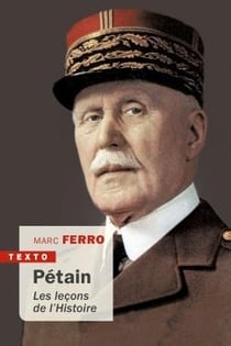 Pétain - les leçons de l'Histoire