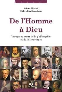 De l'homme à Dieu - voyage au coeur de la philosophie et de la littérature