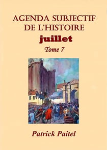 Agenda subjectif de l'histoire Tome 7 - Juillet