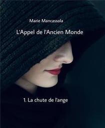 L'appel de l'ancien monde - 1. la chute de l'ange