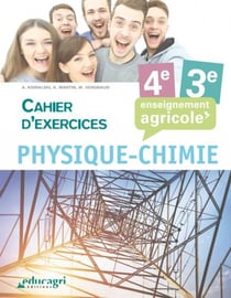 Physique-chimie - enseignement agricole - 4e et 3e - cahier d'exercices