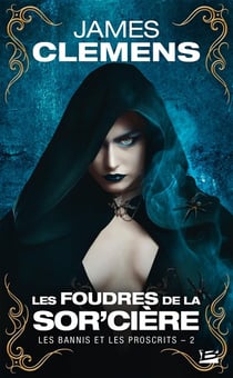 Les bannis et les proscrits Tome 2 : les foudres de la sor'ciere