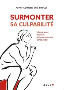 Surmonter sa culpabilité : Libérez-vous du poids de votre mauvaise conscience !