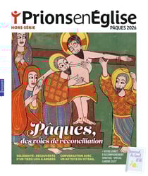 Prions en Eglise Hors-Série n.10 : Pâques, des voies de réconciliation