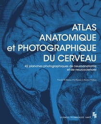 Atlas anatomique et photographique du cerveau : 42 planches (dont 41 photographiques) de neuroanatomie et de neurosciences