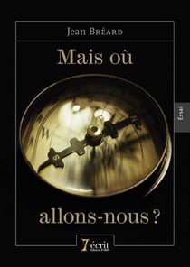 Mais où allons-nous ?