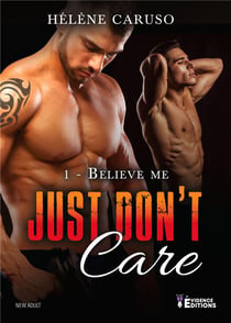 Just don't care Tome 1 : believe me