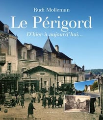 Le Périgord - d'hier à aujourd'hui...