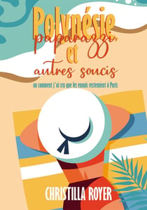 Polynésie, paparazzi et autres soucis