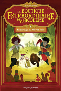La boutique extraordinaire de Nicodème Tome 2 : sauvetage au Moyen Age