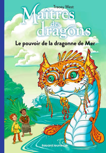 Maîtres des dragons Tome 19 : Le pouvoir de la dragonne de Mer
