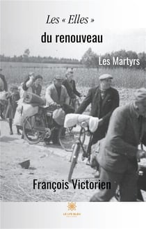 Les «elles» du renouveau - les martyrs