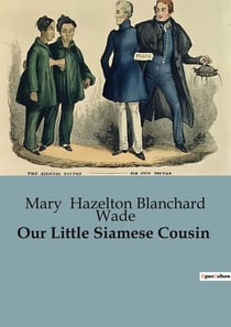 Our Little Siamese Cousin : A Journey into the Heart of Siamese Childhood