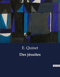 Des jésuites : Une critique du jésuitisme et de son influence sur la société française