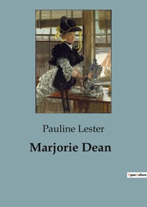 Marjorie Dean : A Journey of Redemption and Friendship
