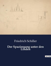 Der Spaziergang unter den Linden : Ein philosophischer Spaziergang durch die Berliner Lindenallee