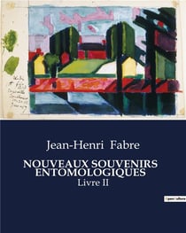 NOUVEAUX SOUVENIRS ENTOMOLOGIQUES : Livre II