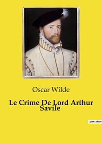 Le Crime De Lord Arthur Savile : Une exploration du destin et du devoir à travers la chiromancie.