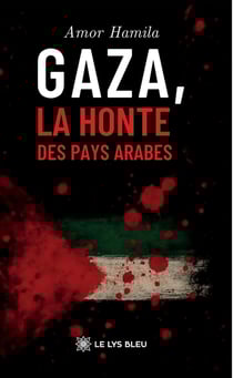 Gaza, la honte des pays arabes