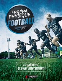 La prépa physique football Tome 2 -  une saison de travail intermittent