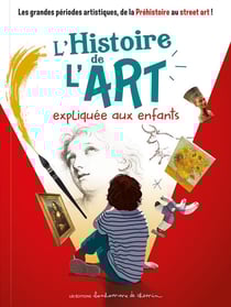 L'histoire de l'art expliquée aux enfants
