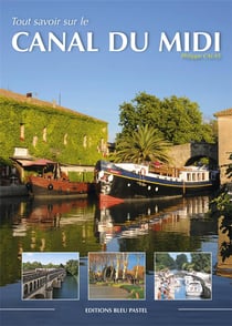 Tout savoir sur le canal du midi