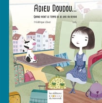 Adieu Doudou - quand vient le temps de se dire au-revoir