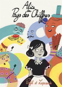 Alice au pays des chiffres - les chiffres et les nombres