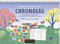 Chronolec (identification, intégration et automatisation des graphies en lecture) Tome 1 : syllabes simples et digraphes