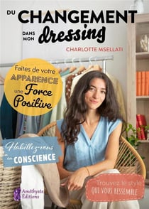 Du changement dans mon dressing : faites de votre apparence une force positive